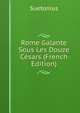 Rome Galante Sous Les Douze Cesars (French Edition), Suetonius 