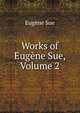 Works of Eugene Sue, Volume 2, Sue Eugene 