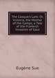 The Casque's Lark: Or, Victoria, the Mother of the Camps, a Tale of the Frankish Invasion of Gaul, Sue Eugene 