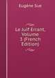 Le Juif Errant, Volume 3 (French Edition), Sue Eugene 