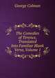 The Comedies of Terence, Translated Into Familiar Blank Verse, Volume 1, Colman George 