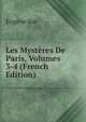 Les Mysteres De Paris, Volumes 3-4 (French Edition), Sue Eugene 