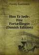 Han Er Jode: Fire Fort?llinger (Danish Edition), Fanny Suenssen 