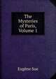 The Mysteries of Paris, Volume 1, Sue Eugene 