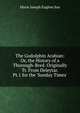 The Godolphin Arabian: Or, the History of a Thorough-Bred. Originally Tr. From Deleytar. Pt.1 for the 'Sunday Times'., Marie Joseph Eugene Sue 