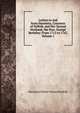 Letters to and from Henrietta, Countess of Suffolk, and Her Second Husband, the Hon. George Berkeley: From 1712 to 1767, Volume 1, Henrietta Hobart Howard Suffolk 