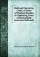 Railroad Operating Costs: A Series of Original Studies in Operating Costs of the Leading American Railroads, New York Suffern &amp; Son 