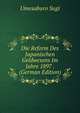 Die Reform Des Japanischen Geldwesens Im Jahre 1897 . (German Edition), Umesaburo Sugi 