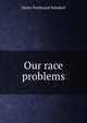 Our race problems, Henry Ferdinand Suksdorf 