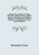 Histoire des canadiens-francais, 1608-1880: origine, histoire, religion, guerres, decouvertes, colonisation, coutumes, vie domestique, sociale et politique, developpement, avenir (French Edition), Benjamin Sulte 