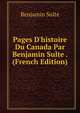 Pages D'histoire Du Canada Par Benjamin Sulte . (French Edition), Benjamin Sulte 