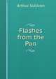 Flashes from the Pan, Sullivan, Arthur Sir 
