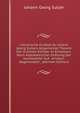 Literarische Zusatze Zu Johann Georg Sulzers Allgemeiner Theorie Der Schonen Kunste: In Einzelnen, Nach Alphabetischer Ordnung Der Kunstworter Auf . Artikeln Abgehandelt . (German Edition), Johann Georg Sulzer 
