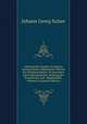 Litterarische Zusatze Zu Johann George Sulzers Allgemeiner Theorie Der Schonen Kunste: In Einzelnen Nach Alphabetischer Ordnung Der Kunstworter Auf . Abgehandelt, Volume 3 (German Edition), Johann Georg Sulzer 