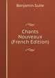 Chants Nouveaux (French Edition), Benjamin Sulte 