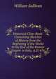 Historical Class Book: Containing Sketches of History from the Beginning of the World to the End of the Roman Empire in Italy, A.D. 476, William Sullivan 