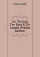 Les Illusions Des Sens Et De L'esprit (French Edition), Sully, James 