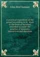 A practical exposition of the gospel according to St. Mark in the form of lectures: intended to assist the practice of domestic instruction and devotion, John Bird Sumner 