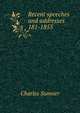 Recent speeches and addresses 181-1855, Sumner, Charles 