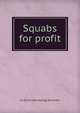 Squabs for profit, J A. [from old catalog] Summers 