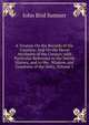 A Treatise On the Records of the Creation: And On the Moral Attributes of the Creator; with Particular Reference to the Jewish History, and to the . Wisdom and Goodness of the Deity, Volume 1, John Bird Sumner 