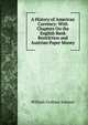 A History of American Currency: With Chapters On the English Bank Restriction and Austrian Paper Money, William Graham Sumner 