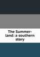 The Summer-land: a southern story, 