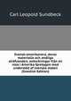 Svensk-amerikanera, deras materiella och andliga strafvanden; anteckningar fran en resa i Amerika fpretagen med understod af svenska staten (Swedish Edition), Carl Leopold Sundbeck 