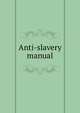 Anti-slavery manual, 