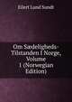 Om S?deligheds-Tilstanden I Norge, Volume 1 (Norwegian Edition), Eilert Lund Sundt 
