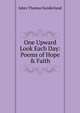 One Upward Look Each Day: Poems of Hope & Faith, Jabez Thomas Sunderland 