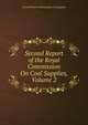 Second Report of the Royal Commission On Coal Supplies, Volume 2, Great Britain. Commissions. Co Supplies 
