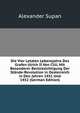 Die Vier Letzten Lebensjahre Des Grafen Ulrich II Von Cilli, Mit Besonderer Berucksichtigung Der Stande-Revolution in Oesterreich in Den Jahren 1451 Und 1452 (German Edition), Alexander Supan 