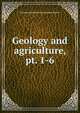 Geology and agriculture, pt. 1-6, Louisiana Agricultural Experime Station 