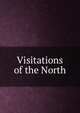 Visitations of the North, 