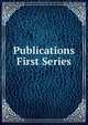 Publications First Series, 