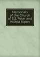 Memorials of the Church of S.S. Peter and Wilfrid Ripon, 