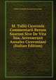 M. Tullii Ciceronis Commentarii Rerum Suarum Sive De Vita Sua. Accesserunt Annales Ciceroniani (Italian Edition), Willem Hendrik Dominicus Suringar 
