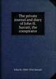 The private journal and diary of John H. Surratt, the conspirator, John H. 1844-1916 Surratt 