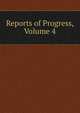 Reports of Progress, Volume 4, 