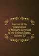 Journal of the Association of Military Surgeons of the United States, Volume 12, 