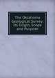 The Oklahoma Geological Survey: Its Origin, Scope and Purpose, 