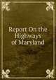 Report On the Highways of Maryland, 
