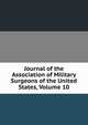 Journal of the Association of Military Surgeons of the United States, Volume 10, 
