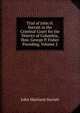 Trial of John H. Surratt in the Criminal Court for the District of Columbia, Hon. George P. Fisher Presiding, Volume 2, John Harrison Surratt 