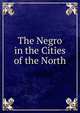 The Negro in the Cities of the North, 