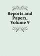 Reports and Papers, Volume 9, 
