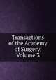 Transactions of the Academy of Surgery, Volume 3, 