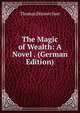 The Magic of Wealth: A Novel . (German Edition), Thomas Skinner Surr 
