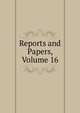 Reports and Papers, Volume 16, 